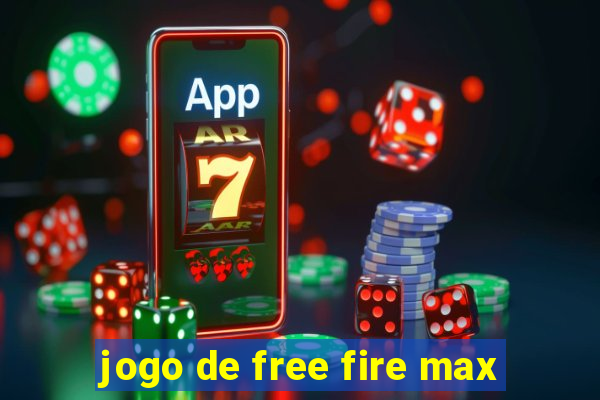 jogo de free fire max